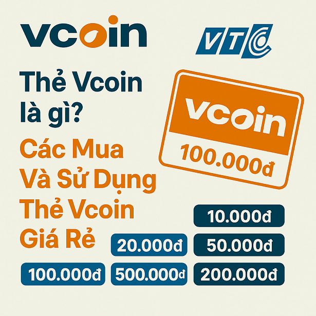 Thẻ Vcoin là gì? Cách mua và sử dụng thẻ Vcoin giá rẻ